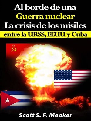cover image of Al Borde De Una Guerra Nuclear. La Crisis De Los Misiles Entre La Urss, Eeuu Y Cuba.